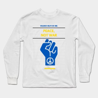 Make Peace  Not  War Long Sleeve T-Shirt